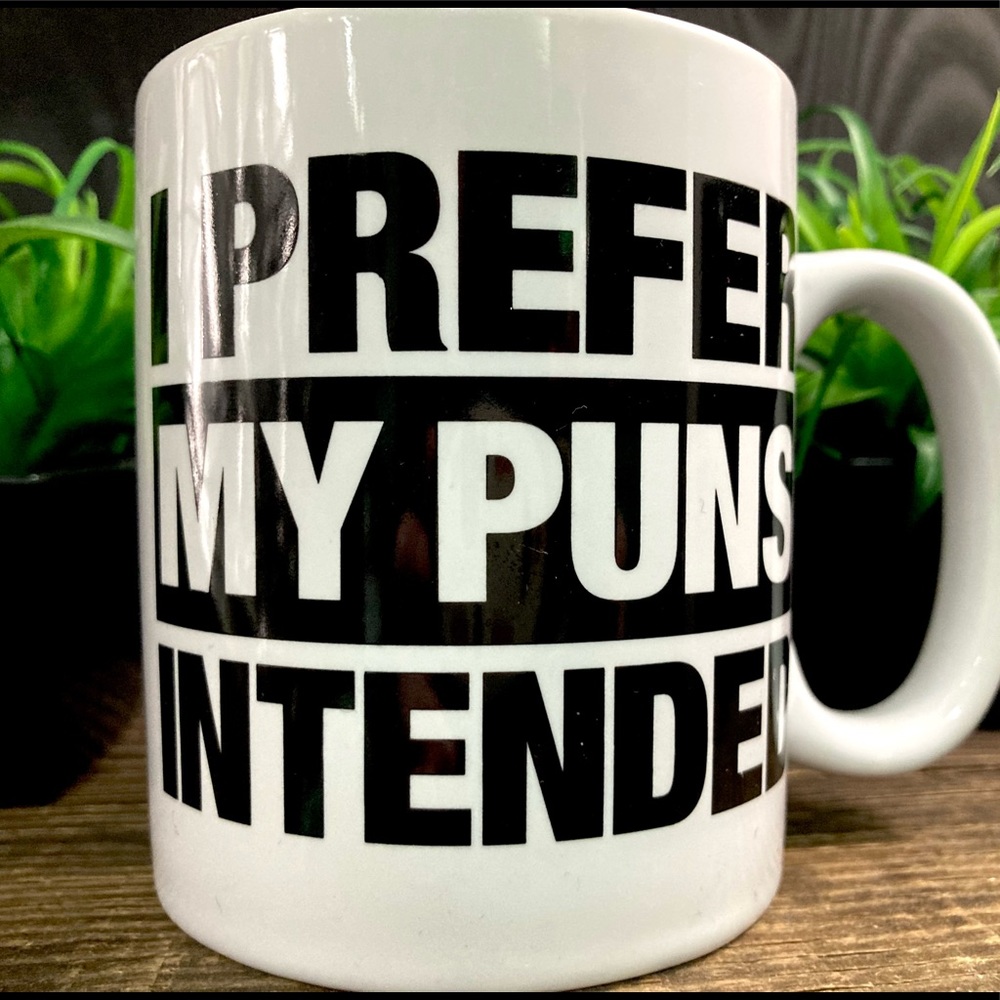 I Prefer My Puns Intended Funny Ceramic Mug